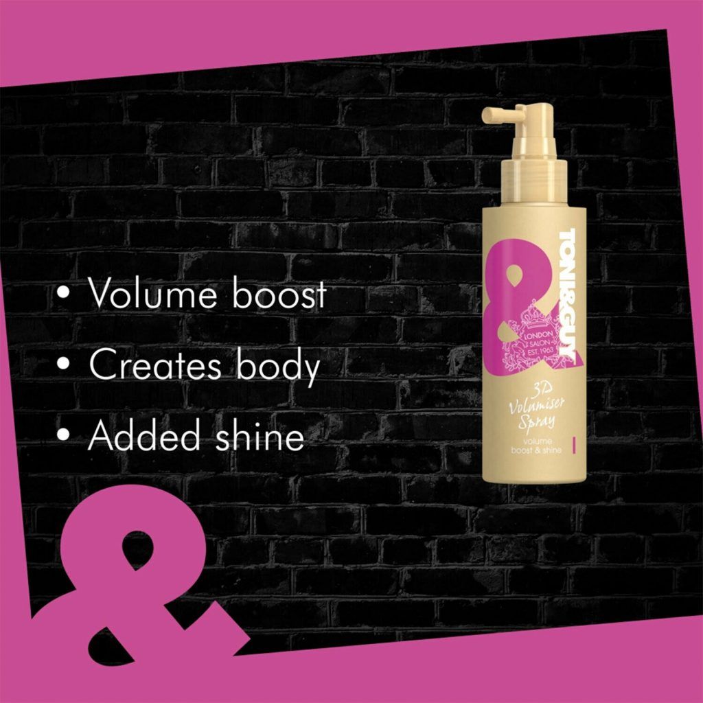 Toni & Guy 3D Volumiser Spray 150ml

Born and bred in Britain, with years of experience working with British designers at London fashion shows, their collection of hair care and styling products is infused with backstage know-how, to help you express your personal style.

TONI&GUY is an expert in head-to-toe style. Working backstage and pairing hair trends with fashion. TONI&GUY is able to name check everything from sleek to sexy, bodycon to backcombed, to bring hair and fashion together and help you create your look from the hair down.  With presence backstage at some of the most exciting fashion shows and with three style collections infused with backstage know-how; casual, classic and glamour, TONI&GUY promises to take your style to a whole other level.

Toni & Guy 3D Volumiser Spray 150ml

Wherever you’re heading out to tonight, don’t hide in the background. Bring back all-out glamourous volume with Toni & Guy volume and bounce products. This range especially designed for fine hair consists of a shampoo, a conditioner and styling products to boost volume from root to tip, for over-the-top hair styles. Toni & Guy 3D volumiser creates body and fullness from root to tip with a touch of shine. Born in London from a devout love of fashion, Toni & Guy products are inspired by catwalk looks and are used backstage to create standout hair looks for London’s most exciting fashion designers. Toni & Guy celebrates individuality, empowering you to express your style through hair and fashion and to create your look from the hair down.

Key Features : 

    Volume boost and shine.
    Creates body and fullness from root to tip with a touch of shine.
   

How to Use:

    Mist onto towel-dried hair focusing on roots before blow-drying.
    For an added boost, spritz onto dry hair whilst styling. 
    Use after volume addiction shampoo and conditioner for maximum volume and body. 
    For extra hold, apply body amplify creation hairspray.


Caution: Use only as directed. Avoid contact with eyes. If eye contact occurs wash out immediately with warm water. If irritation occurs discontinue use.