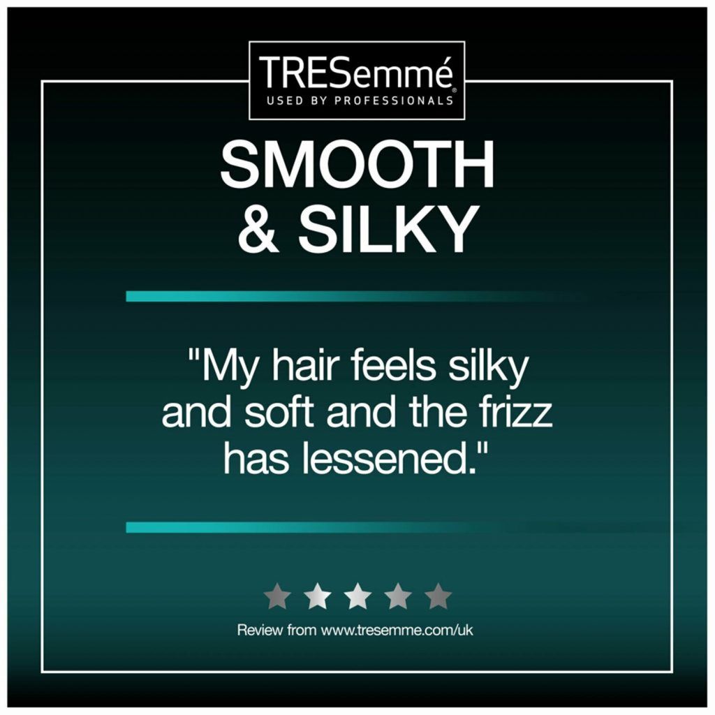 TRESemme Silky Smooth Salon Silk Shampoo & Conditioner, Pack of 2, 900ml

The TRESemme Silky Smooth Shampoo and Conditioner system delivers moisture where your hair needs it most, calming frizz and flyaways without weighing hair down. This advanced smoothing system enriched with Moroccan argan oil cleanses and helps tame unruly hair, leaving it smooth and salon-soft. This hydrating Shampoo and Conditioner is light enough for daily use.

    Enhanced smoothing system with intensely moisturising formula.
    An advanced smoothing system with Moroccan argan oil.
    This sleek shampoo cleanses and helps tame unruly hair
    Contains silk proteins and vitamin.
    Calms frizz and flyaway for smoother, silkier hair.
    Leaves your hair looking salon-smooth
    Lightweight formula is ideal for daily use.

How to Use: 

    Coat hair with a liberal amount of shampoo.
    Gently massage the scalp and roots with fingertips to work into a lather.
    Lightly squeeze the shampoo from roots to ends and rinse thoroughly.
    Finish with TRESemmé Salon Silk Conditioner.
    First apply an adequate amount of conditioner from mid-shaft to ends. 
    Work anything that's left through roots. 
    Run a wide-tooth comb or fingers from roots to ends to detangle and fully coat hair. 
    Leave on for 2-3 minutes, rinse thoroughly. 
    Style with your favourite TRESemme smooth styling products as needed.


Caution : use only as directed. Avoid contact with eyes. If eye contact occurs wash out immediately with warm water. If irritation occurs discontinue use. As we are always looking to improve our products, our formulations change from time to time, so please always check the product packaging before use.