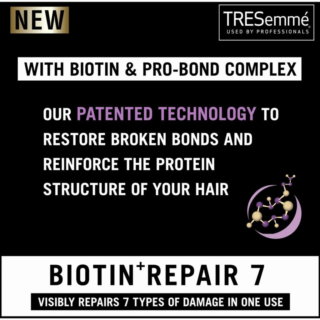 Tresemme Biotin Repair+7 Shampoo Pack of 2 & Conditioner Pack of 2, 700ml 

Dry, damaged hair? Our Biotin+ Repair 7 range, formulated with biotin & pro-bond complex contains a patented blend of molecules that penetrate inside the hair fibre to restore broken bonds caused by hair damage. The formulation reinforces the protein structure of each hair strand and visibly repairs 7 types of damage in just one use: whether you blow dry, bleach, brush, straighten, colour, braid and/or curl your hair! Our Biotin+ Repair 7 strengthens each strand of your hair, inside and out; protecting your hair so you can keep on styling, without worrying about damage. 


How to use:

    Apply a generous amount of shampoo to wet hair
    Gently massage the scalp and the roots with fingertips to work into a lather 
    Rinse thoroughly
    Follow with Biotin+ repair 7 conditioners to maximise results for healthy-looking, moisturised hair
    Squeeze a generous amount of conditioner into the palm and distribute evenly 
    Apply to damp hair focusing on mid-lengths and ends first
    Leave in for minutes 
    Rinse thoroughly

Start your routine by gently cleansing your hair with Biotin+ Repair 7 shampoo and Conditioner to visibly repair your hair in just one use. 
   

Caution : use only as directed. Avoid contact with eyes. If eye contact occurs wash out immediately with warm water. If irritation occurs discontinue use. As we are always looking to improve our products, our formulations change from time to time, so please always check the product packaging before use.