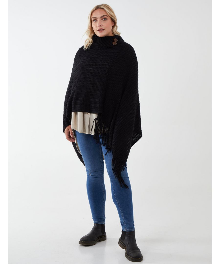 Stay snug in this timeless poncho guaranteed to transform your outfit. The roll neck and longline shape will elongate your figure. Style this beauty with jeans and heeled ankle boots for ultimate class! 100% Acrylic Machine washable UnfastenedMade in China Model wears size 18/20Model height: 5'8.5