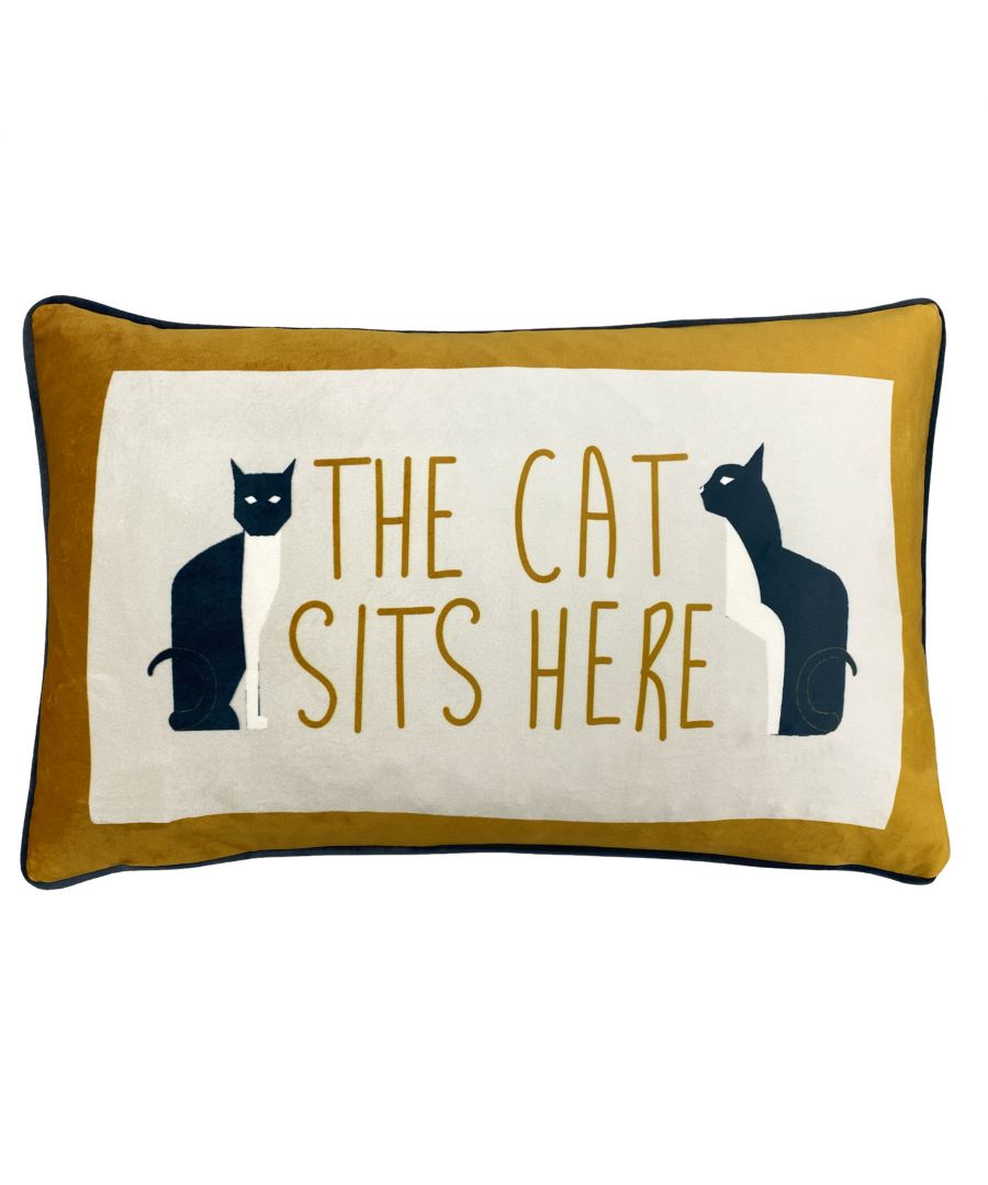 The purrfect cushion for all cat lovers. The adorable cats posing, besides 'The Cat Sits Here' slogan makes it a playful design that will add enjoyment to any room. Complete with a soft velvet reverse and piped edging, this cushion is a lovely finishing touch to your home. Coordinate with the Kitta Duvet Cover Set.