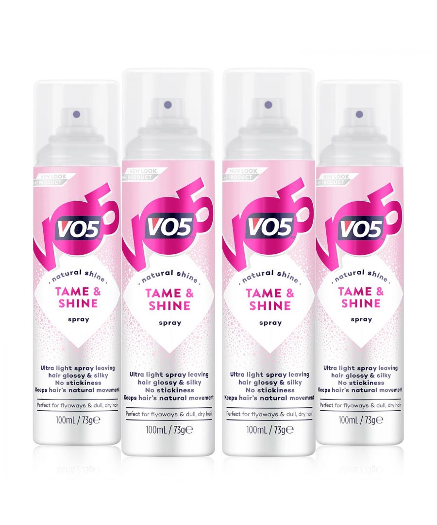 VO5 Tame & Shine Hair Spray is a Glossy, silky finish with heat defence. Ultra-light, non-sticky finishing spray. It Tames flyaways and adds shine. Helps protect hair against the damage caused by heat-styling tools. Comes with heat defence to help protect hair against the damage caused by heat styling tools, VO5 Tame & Shine Spray is a versatile product and is ideal to create either daytime or evening styles.\n\nFeatures: \n\nGlossy, silky finish with heat defence.\nUltra-light, non-sticky finishing spray.\nFeatures an ultra-light, non-sticky formulation.\nVO5 Tame & Shine Spray gives a glossy, silky finish.\nIt Tames flyaways and adds shine.\nHelps protect hair against the damage caused by heat-styling tools.\n\nHow To Use: Shake well, hold the can 15 cm from the underarm and spray. Avoid direct inhalation\n\nStyle tip: To finish your sleek look, spray a little onto a brush and use it through the lengths of your hair.\n\nIngredients: Alcohol Denat., Butane, Isobutane Cyclopentasiloxane, Propane, C12-15 Alkyl Benzoate, Cyclohexasiloxane, Propylene Glycol, Phenyl Trimethicone, PEG-12 Dimethicone, Parfum, Benzyl Salicylate, Hydroxyisohexyl 3-Cyclohexene, Carboxaldehyde, Butylphenyl Methylpropional, Hexyl Cinnamal, Hydroxycitronellal. Limonene, Linalool.\n\nCaution: Use only as directed. Avoid contact with eyes. If eye contact occurs wash out immediately with warm water. If irritation occurs discontinue use. As we are always looking to improve our products, our formulations change from time to time, so please always check the product packaging before use.\n\nPackage Includes: 4x VO5 Natural Tame & Shine Ultra Light Spray, 100ml
