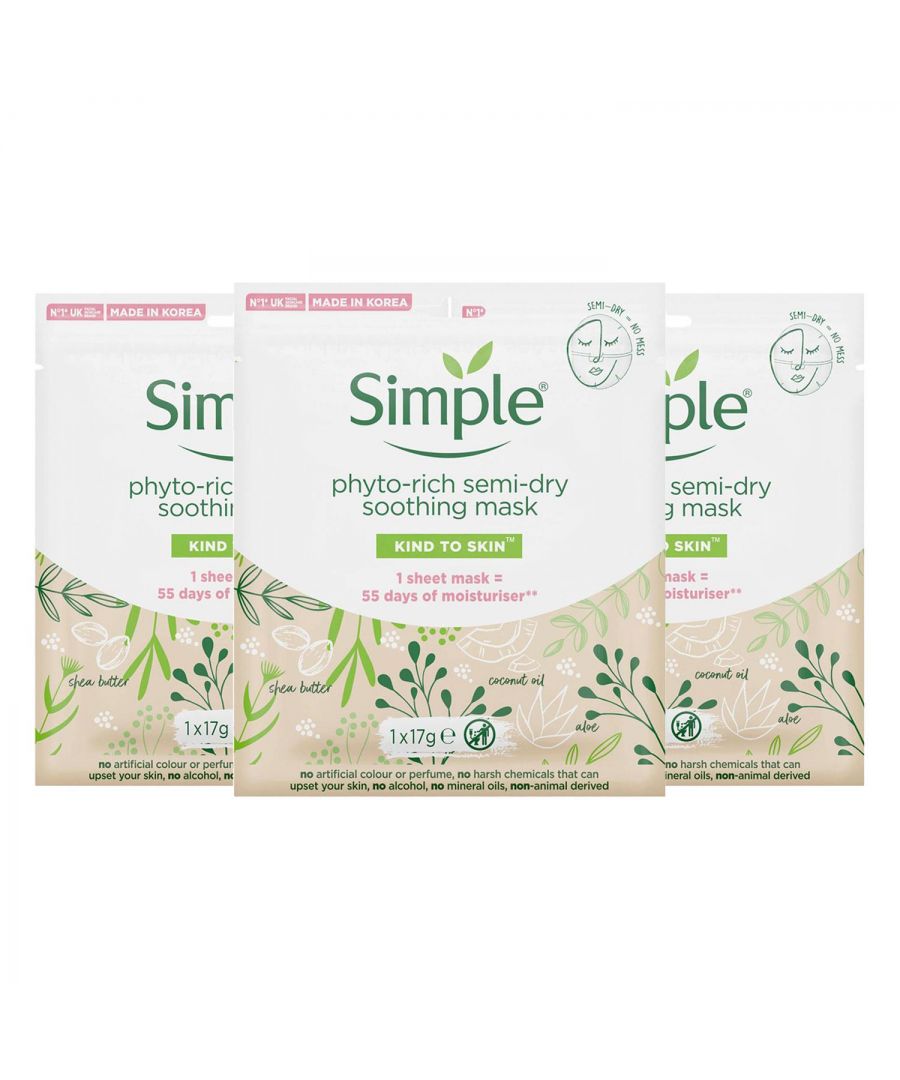 Our Simple Kind to Skin Phyto-Rich Semi-Dry Soothing Sheet Mask is the perfect moisturising and soothing face skincare solution. Inspired by Korean beauty rituals, our sheet mask gives you 55 days' worth of moisturiser in one use. It's infused with coconut oil, shea butter, aloe, flower and fruit extracts, and vitamin B5 - the perfect blend of skin-loving ingredients that are gentle and kind to the skin, making it perfect for all skin types, even the most sensitive skin. This mask is enriched with Phyto-rich gel to perfectly hug your face to effectively nourish and soothe your skin. This face mask contains no skin-harmful ingredients like artificial perfumes, colours, alcohol, mineral oils or harsh chemicals that could lead to skin irritation. It is cruelty-free and suitable for vegans.\n\nTreat yourself to a premium, soothing facial treatment with this easy-to-use sheet face mask. First, remove the two parts of the mask from the sachet and gently unfold it. Then, place the two parts of the mask (one at a time) on previously cleansed skin. Leave for 15 minutes and gently peel off the mask. It's dry on the outside, meaning there is no mess or stickiness while using it. Massage to absorb the excess product into your skin. No need to rinse. Use once or twice a week. Try other Simple Kind to Skin face masks, including Coconut Water Hydrating Mask or De-Stress Sheet Mask and choose the best face mask for you.\n\nPreparation and Usage\n1 This mask comes in two parts. Remove the two parts from the sachet and gently unfold them. On previously cleansed skin, place the top half of the part mask. Repeat for the bottom half of the part mask.\n2 Leave for 15 mins and gently peel off the mask.\n3 Massage to absorb the excess product into your skin or use a cotton pad to remove it. No need to rinse. Use once or twice a week.\n\nBox contains: Simple Soothing Phyto-Rich Semi-Dry Sheet Mask,17g